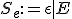 $S_{e} := \epsilon | E$